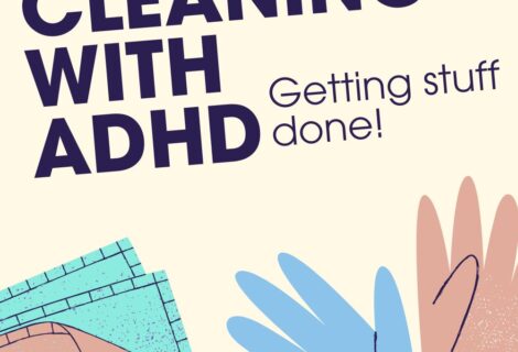 Cleaning with ADHD - Getting stuff Done by Gutidentity