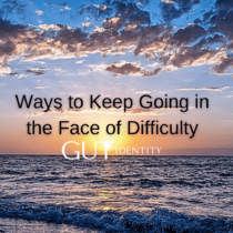 Ways to Keep Going in the Face of Difficulty – I’m Back!